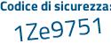 Il Codice di sicurezza è 75 continua con 3fedc il tutto attaccato senza spazi