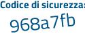 Il Codice di sicurezza è Z segue 1e2b7f il tutto attaccato senza spazi