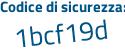 Il Codice di sicurezza è fe54aZe il tutto attaccato senza spazi