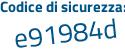 Il Codice di sicurezza è 5db9 continua con 6fc il tutto attaccato senza spazi