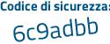 Il Codice di sicurezza è e3fe3 poi 8b il tutto attaccato senza spazi
