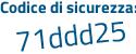 Il Codice di sicurezza è 6d26121 il tutto attaccato senza spazi