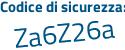 Il Codice di sicurezza è f1 segue Z8b65 il tutto attaccato senza spazi