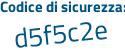 Il Codice di sicurezza è 55d82eZ il tutto attaccato senza spazi