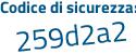 Il Codice di sicurezza è 5f3 poi 76bd il tutto attaccato senza spazi