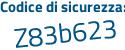 Il Codice di sicurezza è Z poi 32f93c il tutto attaccato senza spazi