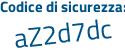 Il Codice di sicurezza è Z4b continua con 7fd3 il tutto attaccato senza spazi