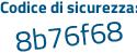 Il Codice di sicurezza è 44bb4 poi 24 il tutto attaccato senza spazi