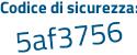 Il Codice di sicurezza è Z81cZ poi d7 il tutto attaccato senza spazi
