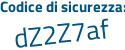 Il Codice di sicurezza è bf2e4Z3 il tutto attaccato senza spazi