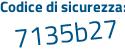 Il Codice di sicurezza è 823e627 il tutto attaccato senza spazi