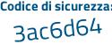 Il Codice di sicurezza è 85dZd31 il tutto attaccato senza spazi