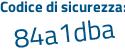 Il Codice di sicurezza è 7 continua con e93cff il tutto attaccato senza spazi