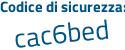 Il Codice di sicurezza è f74c6 poi b3 il tutto attaccato senza spazi