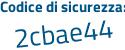 Il Codice di sicurezza è Z38e segue a73 il tutto attaccato senza spazi