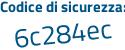 Il Codice di sicurezza è 3b continua con bcbf3 il tutto attaccato senza spazi