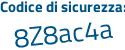Il Codice di sicurezza è dfZ7 segue d68 il tutto attaccato senza spazi