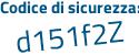 Il Codice di sicurezza è Z74 continua con bbd7 il tutto attaccato senza spazi
