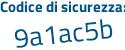 Il Codice di sicurezza è 425c5da il tutto attaccato senza spazi