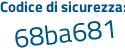 Il Codice di sicurezza è ZZ6dedZ il tutto attaccato senza spazi