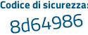 Il Codice di sicurezza è e8Zd4 poi 1c il tutto attaccato senza spazi