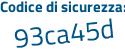 Il Codice di sicurezza è d6c9c segue f4 il tutto attaccato senza spazi