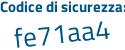 Il Codice di sicurezza è da7 segue 421e il tutto attaccato senza spazi