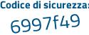 Il Codice di sicurezza è 737d8 continua con Z1 il tutto attaccato senza spazi