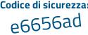 Il Codice di sicurezza è 4f2d469 il tutto attaccato senza spazi