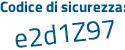Il Codice di sicurezza è 7b poi 9aZ2f il tutto attaccato senza spazi