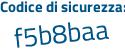 Il Codice di sicurezza è 2e6e poi 594 il tutto attaccato senza spazi