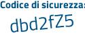 Il Codice di sicurezza è 7c985f6 il tutto attaccato senza spazi