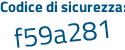 Il Codice di sicurezza è 5d3 poi 3b3d il tutto attaccato senza spazi