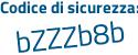Il Codice di sicurezza è 8bcZf poi 19 il tutto attaccato senza spazi