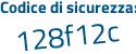 Il Codice di sicurezza è 5Zd poi 1a4Z il tutto attaccato senza spazi