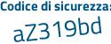 Il Codice di sicurezza è ZZ74 segue 258 il tutto attaccato senza spazi