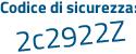 Il Codice di sicurezza è 6 poi b77Z56 il tutto attaccato senza spazi