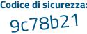Il Codice di sicurezza è 7d3c continua con 1b9 il tutto attaccato senza spazi