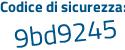 Il Codice di sicurezza è f segue bZ3264 il tutto attaccato senza spazi