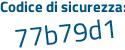 Il Codice di sicurezza è a9 segue 6ce26 il tutto attaccato senza spazi