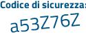 Il Codice di sicurezza è e8 continua con 2ea85 il tutto attaccato senza spazi