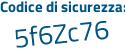 Il Codice di sicurezza è fZe3a1b il tutto attaccato senza spazi