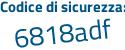Il Codice di sicurezza è 25fe continua con Zfd il tutto attaccato senza spazi