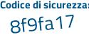 Il Codice di sicurezza è 645e5a5 il tutto attaccato senza spazi