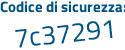 Il Codice di sicurezza è 84819b6 il tutto attaccato senza spazi