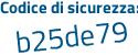 Il Codice di sicurezza è 52 continua con 9c251 il tutto attaccato senza spazi