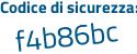 Il Codice di sicurezza è 1c segue fZ2b1 il tutto attaccato senza spazi