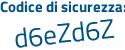 Il Codice di sicurezza è d6 continua con 54d9Z il tutto attaccato senza spazi