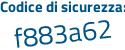 Il Codice di sicurezza è 2c4 continua con 6311 il tutto attaccato senza spazi