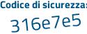 Il Codice di sicurezza è f1 continua con 7a387 il tutto attaccato senza spazi